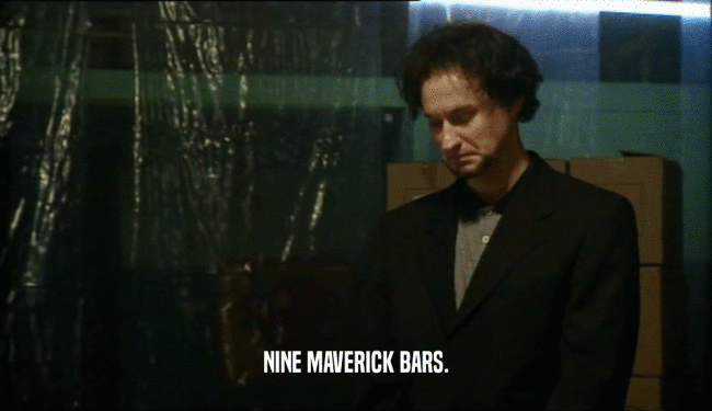 NINE MAVERICK BARS.  