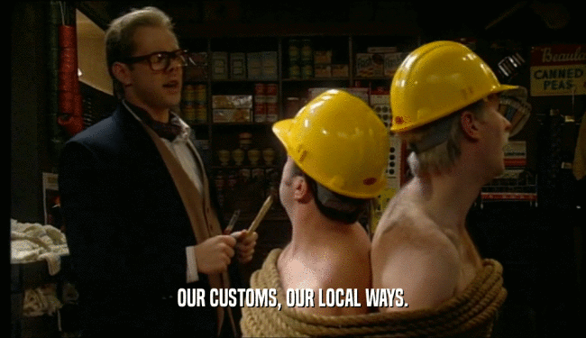 OUR CUSTOMS, OUR LOCAL WAYS.  