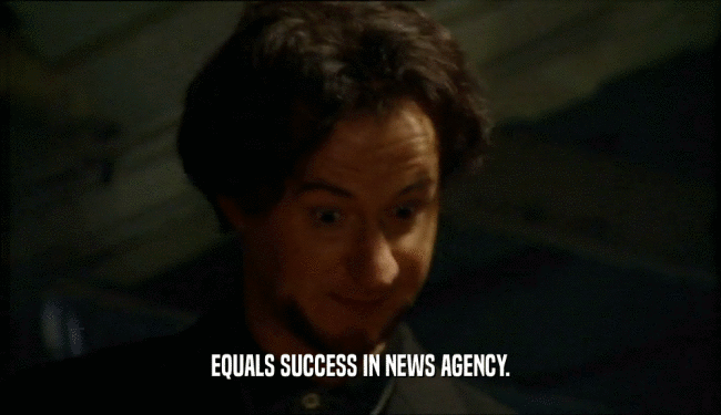 EQUALS SUCCESS IN NEWS AGENCY.  