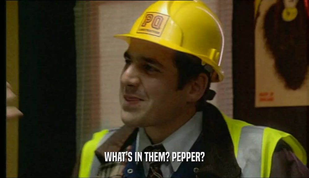 WHAT'S IN THEM? PEPPER?  