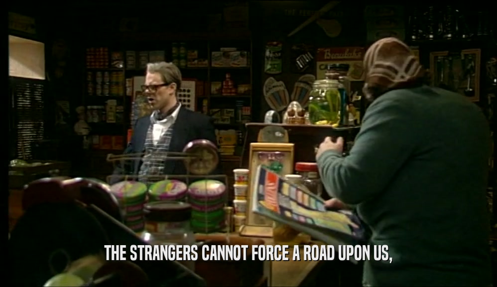 THE STRANGERS CANNOT FORCE A ROAD UPON US,  