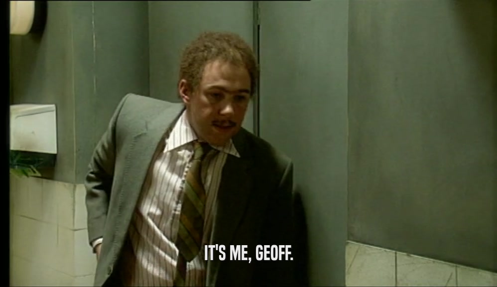 IT'S ME, GEOFF.  