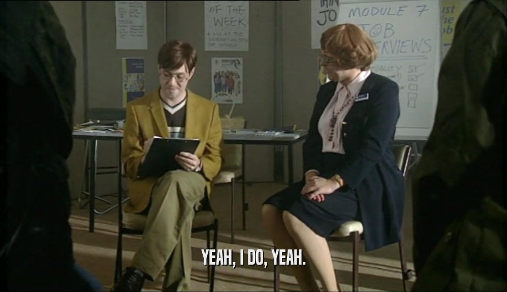 YEAH, I DO, YEAH.  