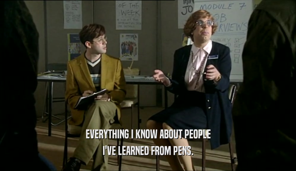 EVERYTHING I KNOW ABOUT PEOPLE I'VE LEARNED FROM PENS. 
