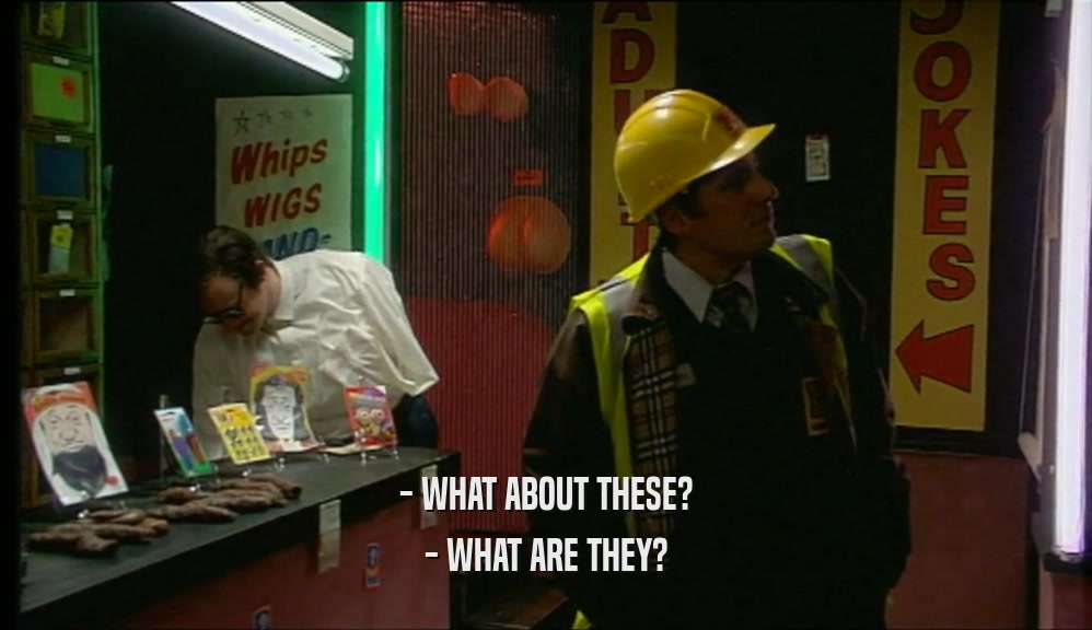 - WHAT ABOUT THESE? - WHAT ARE THEY? 
