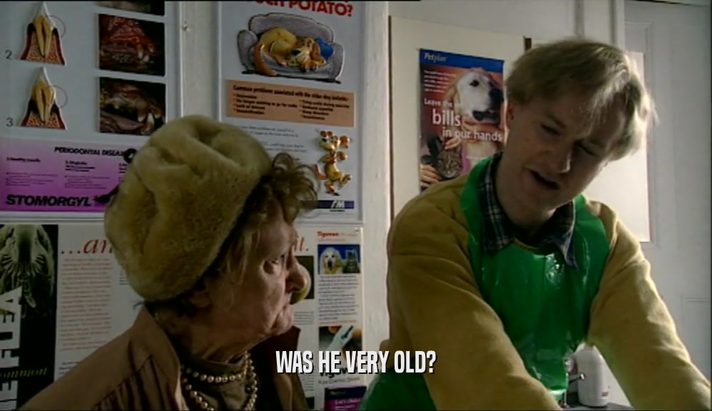 WAS HE VERY OLD?  