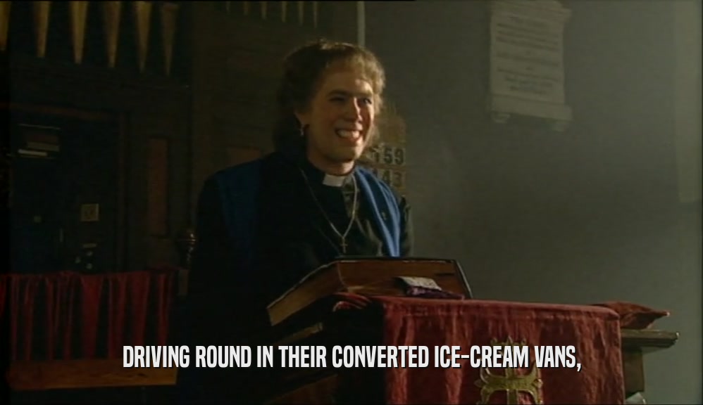 DRIVING ROUND IN THEIR CONVERTED ICE-CREAM VANS,  