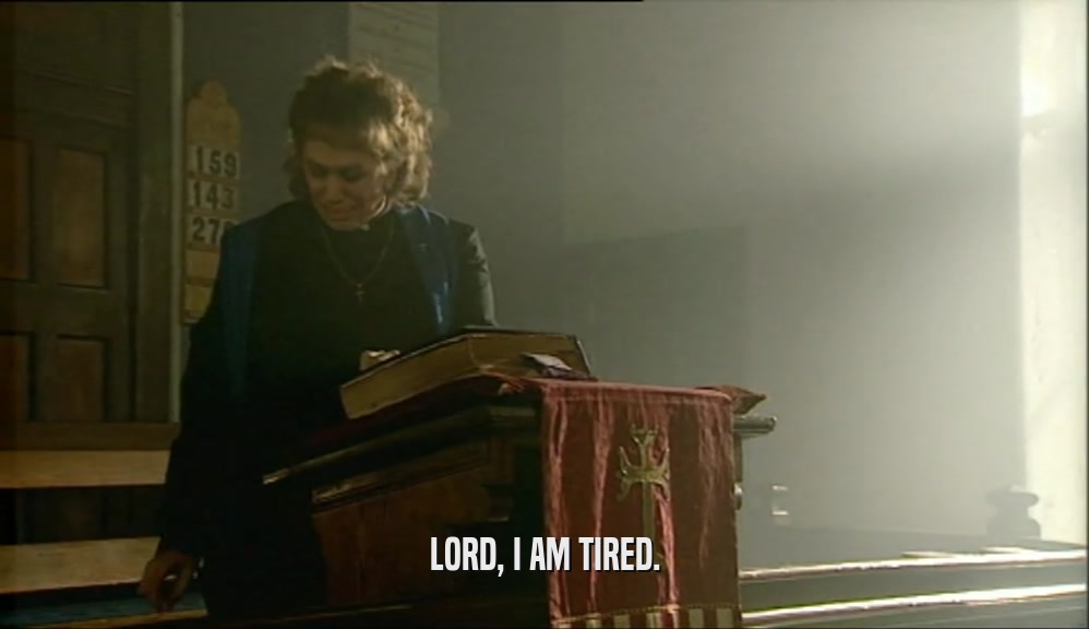 LORD, I AM TIRED.  