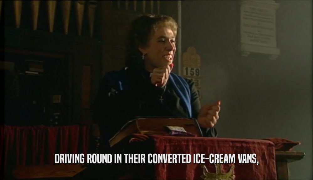 DRIVING ROUND IN THEIR CONVERTED ICE-CREAM VANS,  