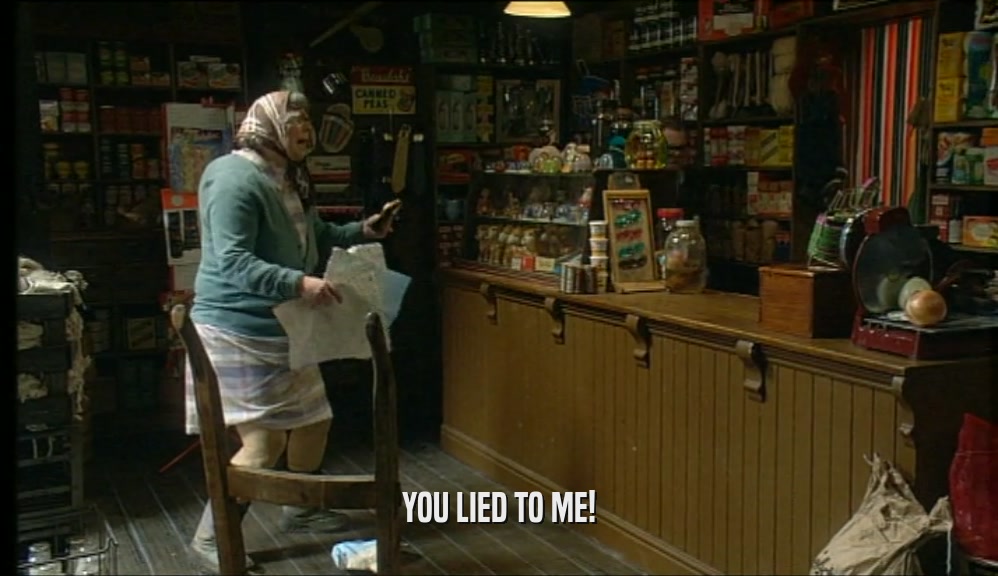 YOU LIED TO ME!  