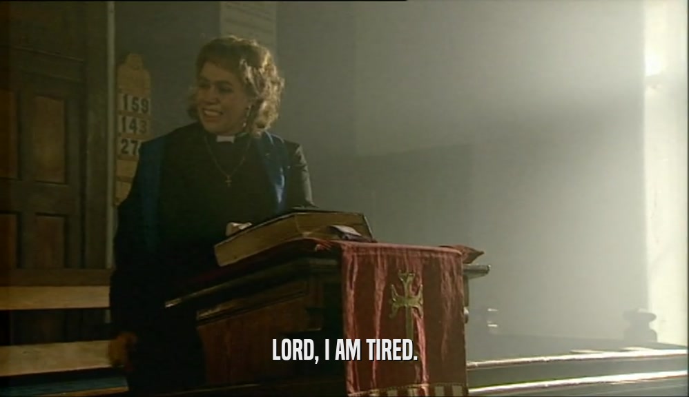 LORD, I AM TIRED.  