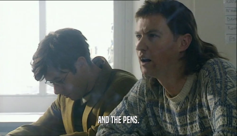AND THE PENS.  
