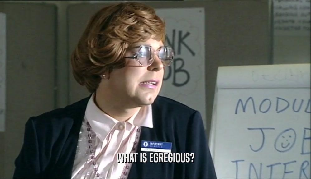 WHAT IS EGREGIOUS?  