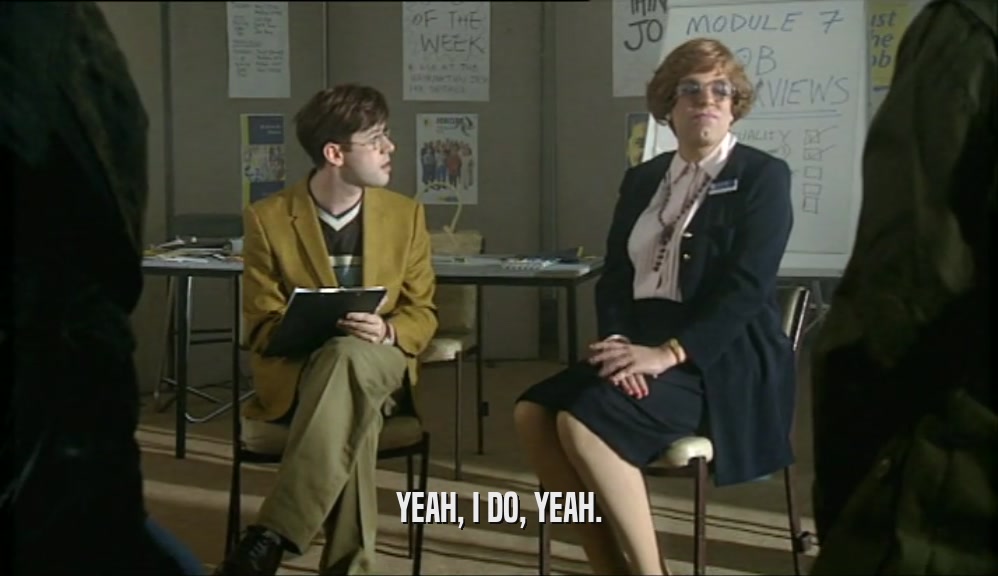 YEAH, I DO, YEAH.  