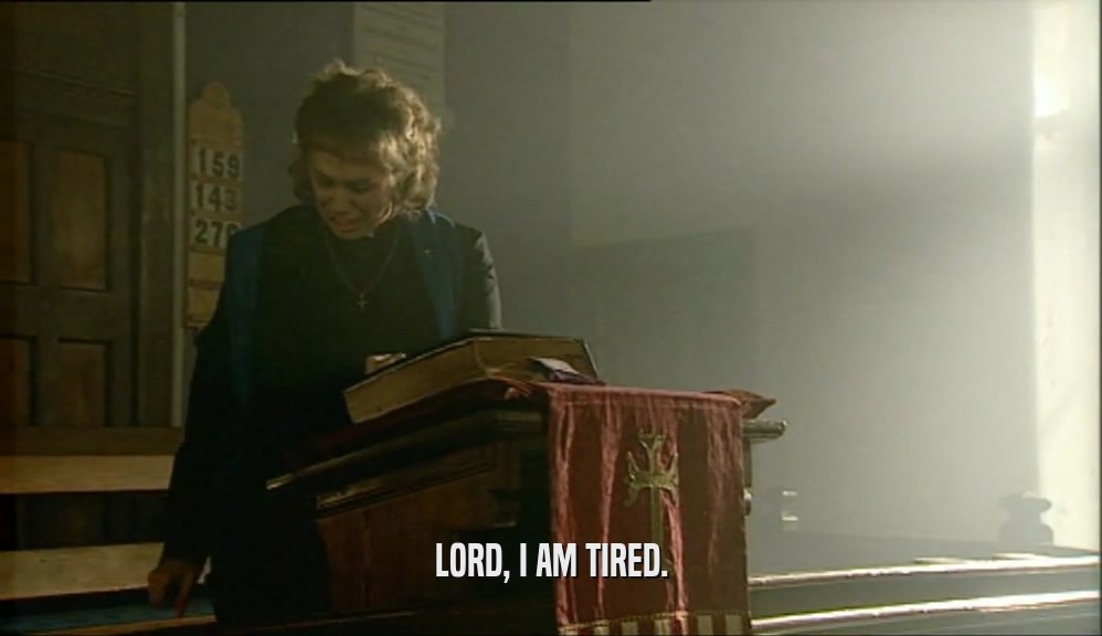 LORD, I AM TIRED.  