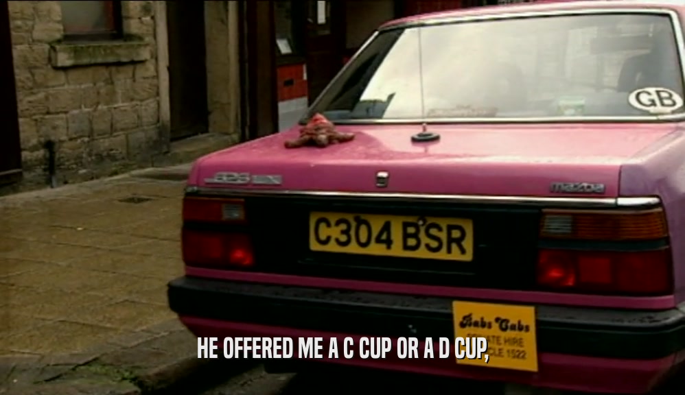 HE OFFERED ME A C CUP OR A D CUP,  