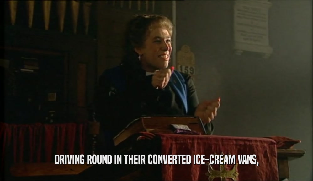 DRIVING ROUND IN THEIR CONVERTED ICE-CREAM VANS,  
