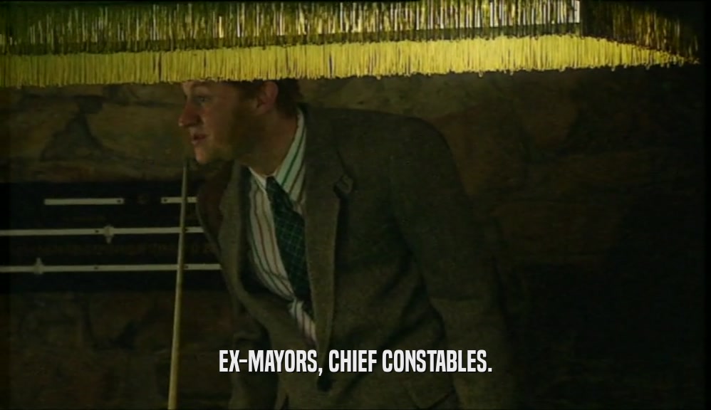 EX-MAYORS, CHIEF CONSTABLES.  