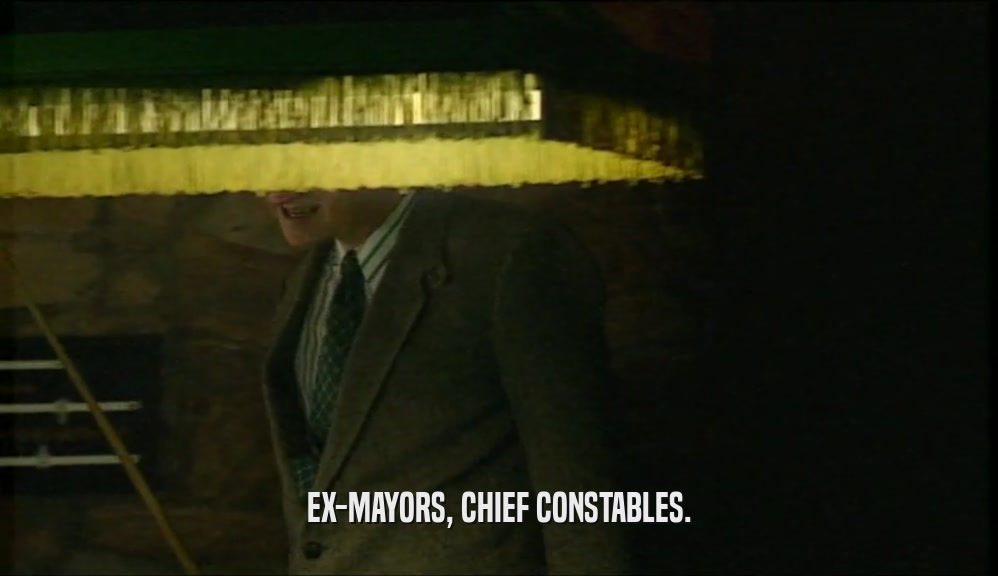 EX-MAYORS, CHIEF CONSTABLES.  