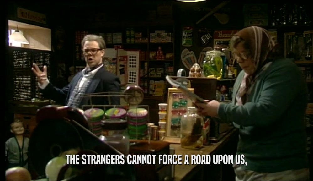 THE STRANGERS CANNOT FORCE A ROAD UPON US,  
