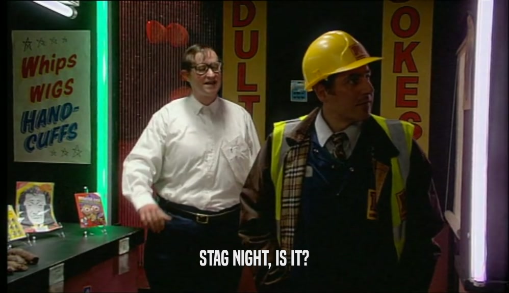STAG NIGHT, IS IT?
  