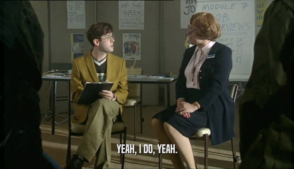 YEAH, I DO, YEAH.  
