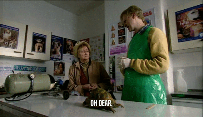 OH DEAR.  