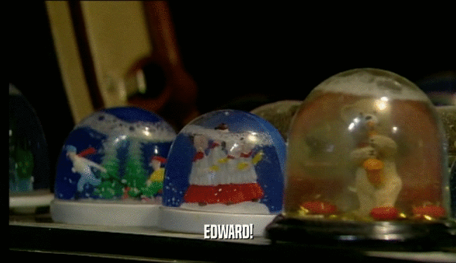 EDWARD!  