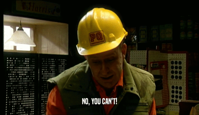 NO, YOU CAN'T!  