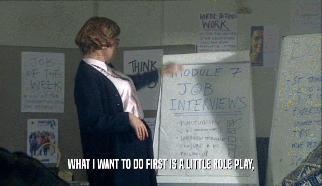WHAT I WANT TO DO FIRST IS A LITTLE ROLE PLAY,  