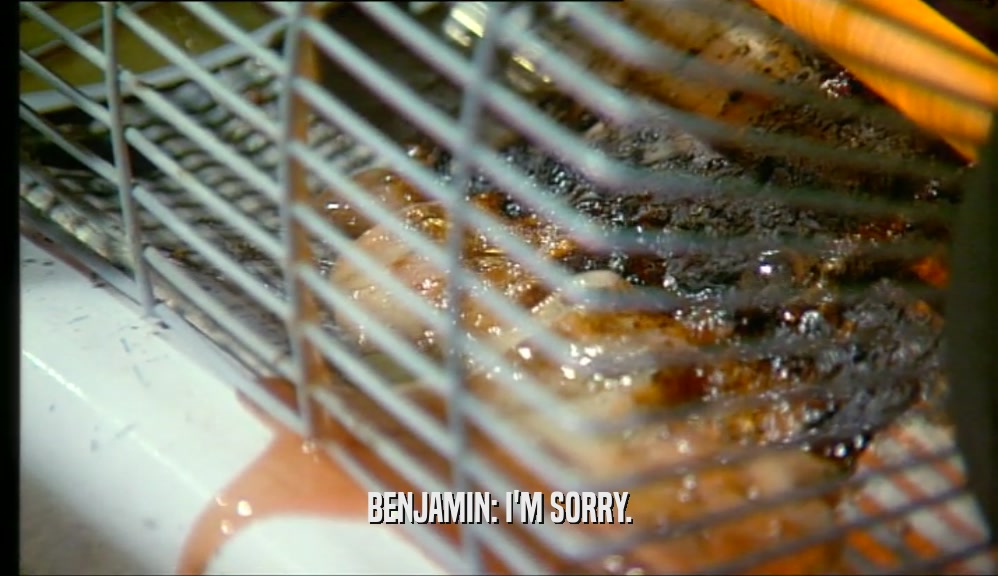 BENJAMIN: I'M SORRY.  