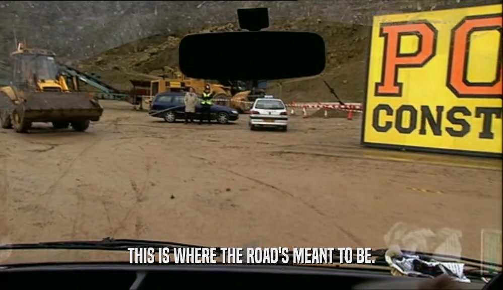 THIS IS WHERE THE ROAD'S MEANT TO BE.  