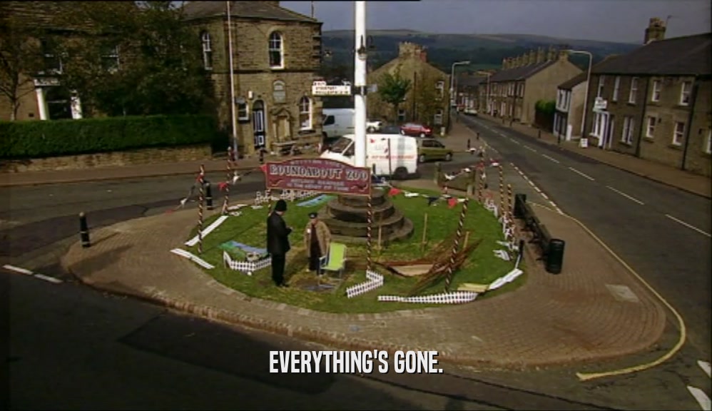 EVERYTHING'S GONE.  