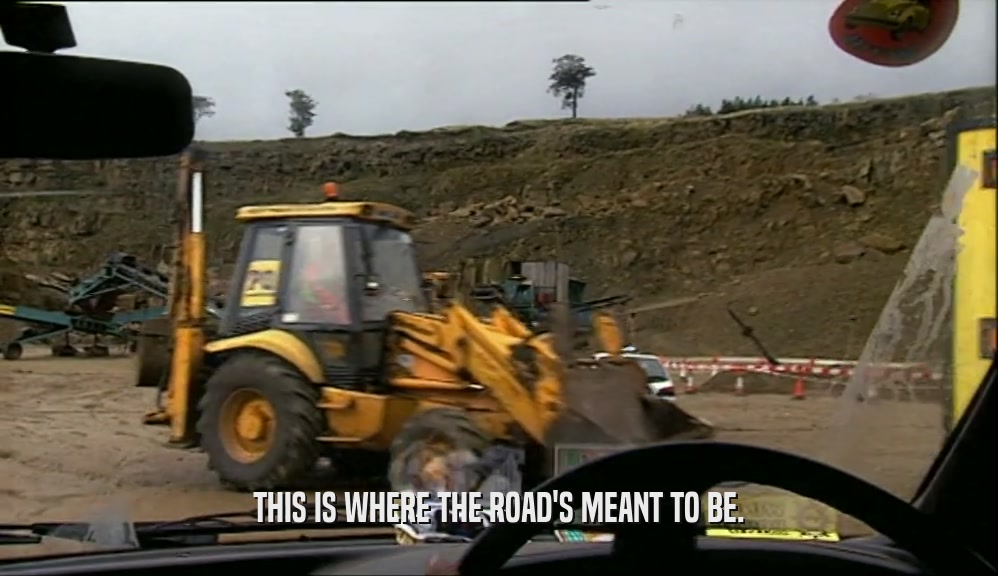 THIS IS WHERE THE ROAD'S MEANT TO BE.  