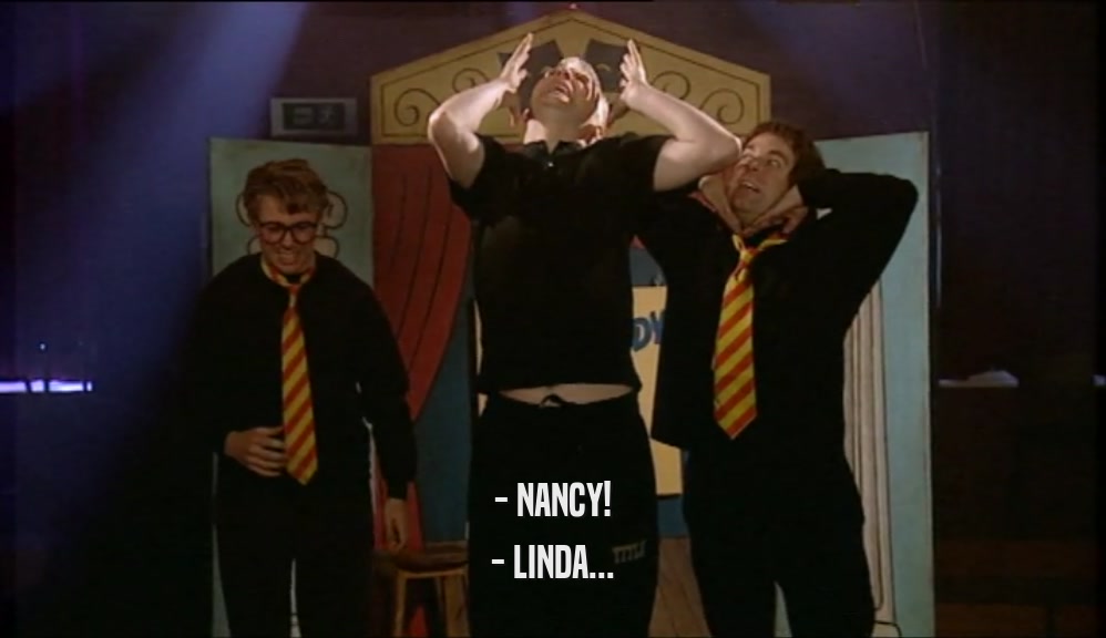 - NANCY!
 - LINDA...
 
