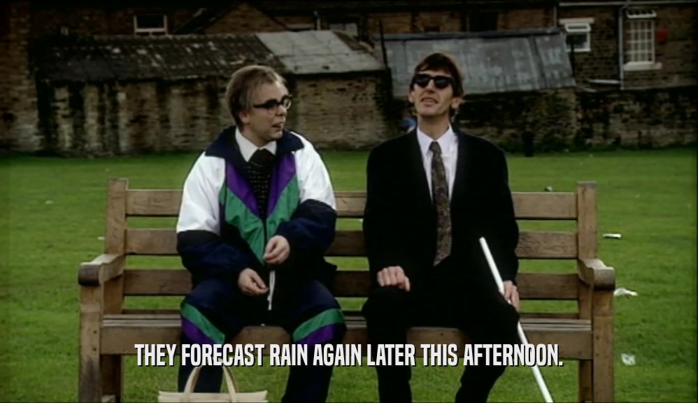 THEY FORECAST RAIN AGAIN LATER THIS AFTERNOON.
  
