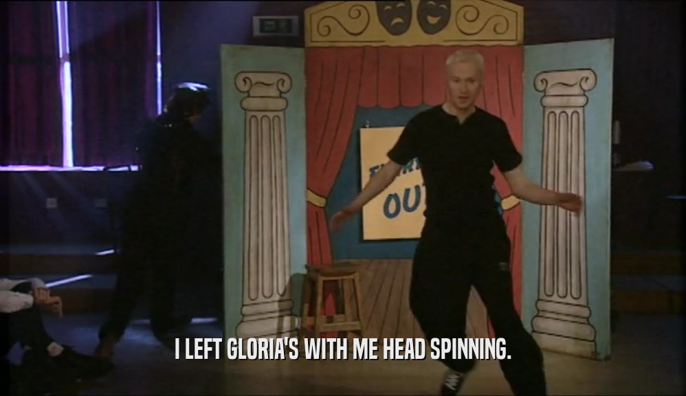I LEFT GLORIA'S WITH ME HEAD SPINNING.  