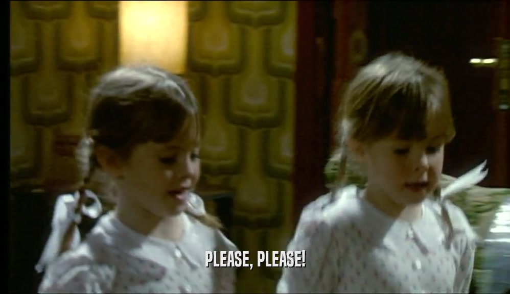 PLEASE, PLEASE!  