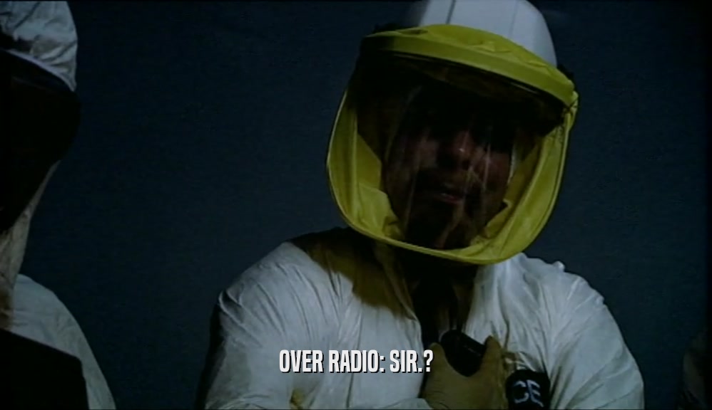 OVER RADIO: SIR.?  