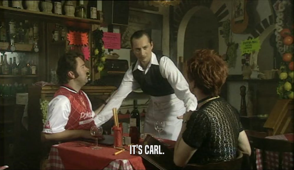 IT'S CARL.  