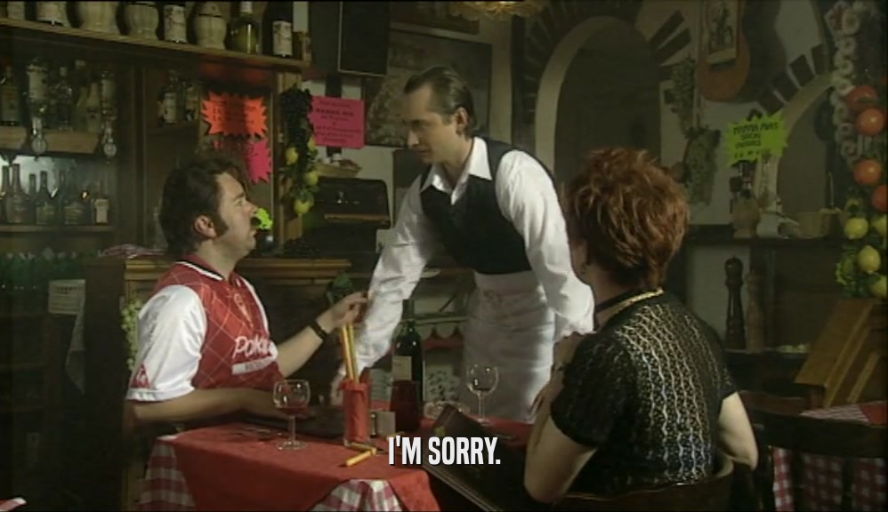 I'M SORRY.  