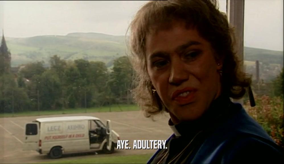 AYE. ADULTERY.  