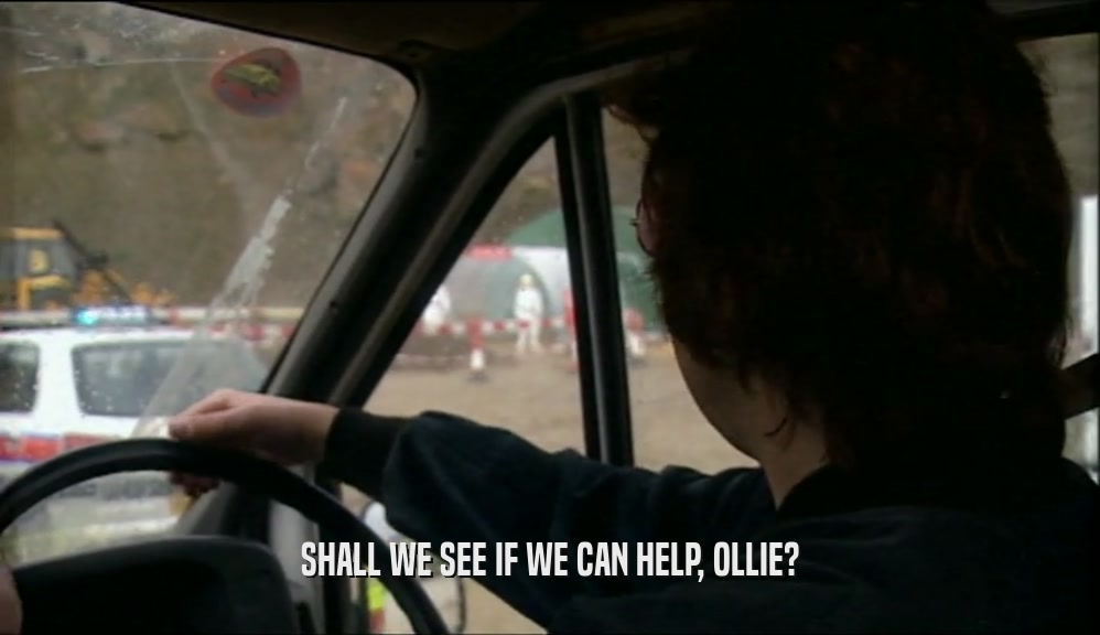 SHALL WE SEE IF WE CAN HELP, OLLIE?  