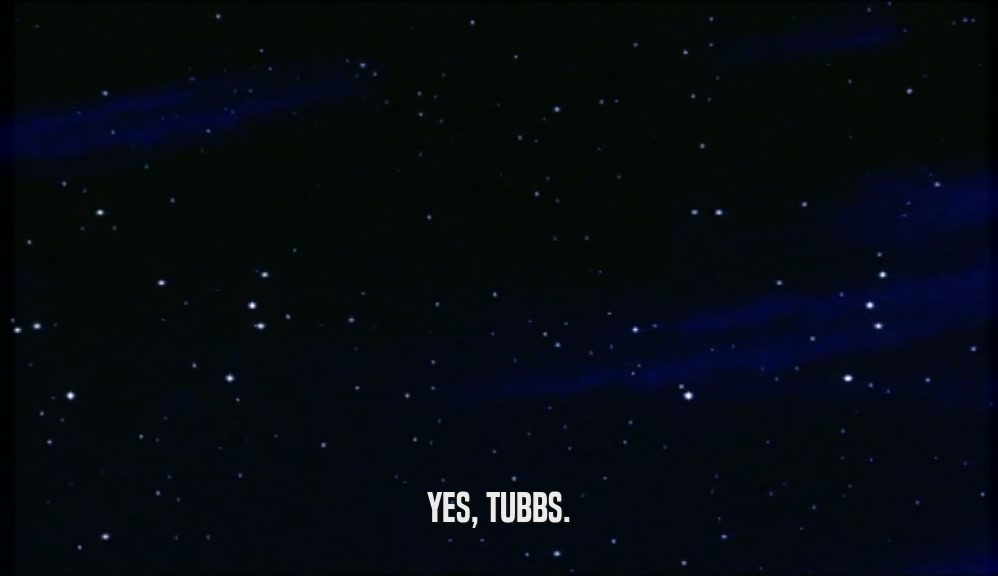 YES, TUBBS.  