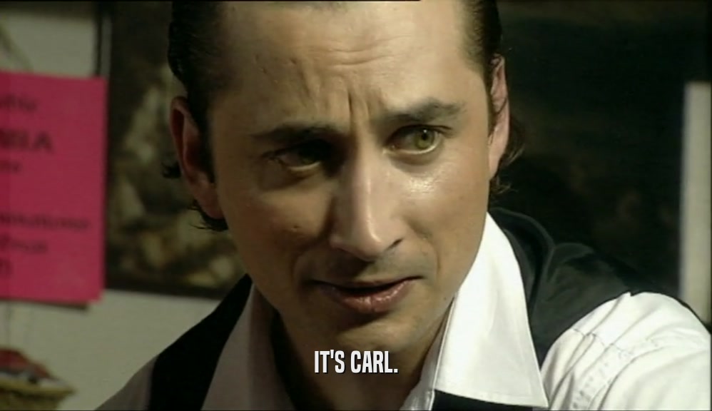 IT'S CARL.  