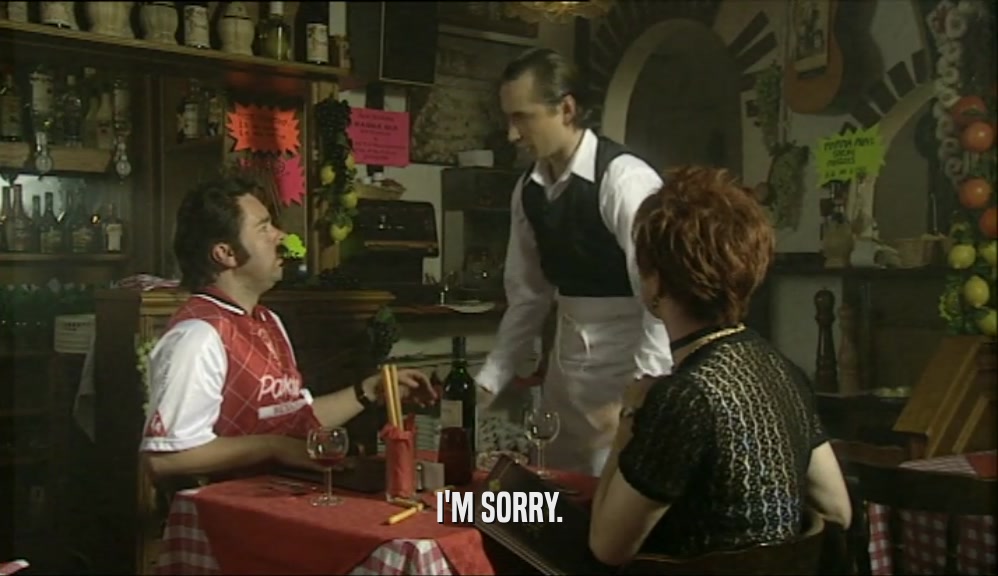I'M SORRY.  