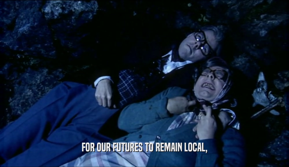 FOR OUR FUTURES TO REMAIN LOCAL,  