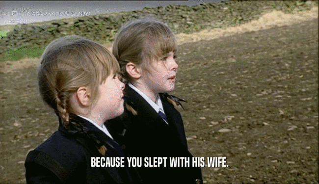 BECAUSE YOU SLEPT WITH HIS WIFE.  