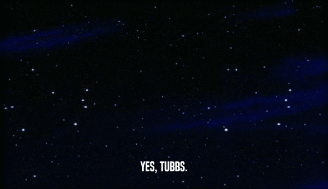 YES, TUBBS.  