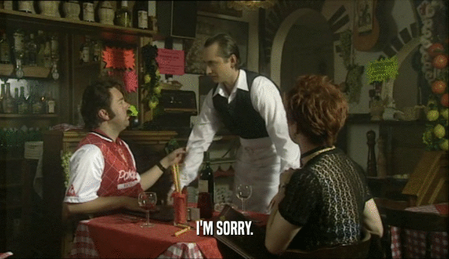 I'M SORRY.  